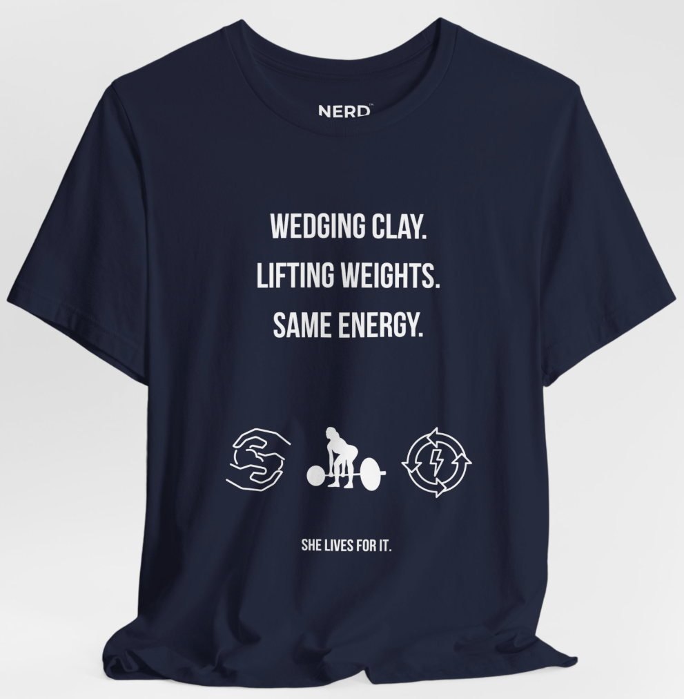 Wedging Clay Lifting Weights Nerd Fusion shirt